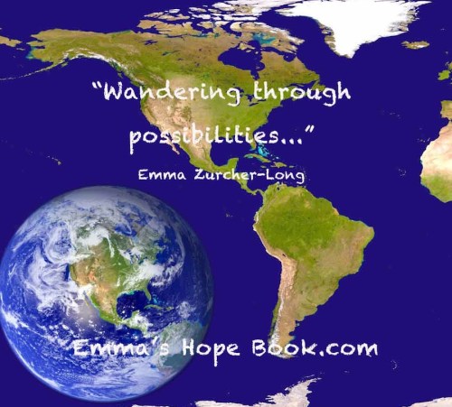 "Wandering through possibilities is best." ~ Emma Zurcher-Long